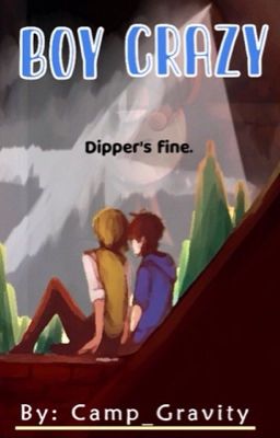 Boy Crazy (Gravity Falls BillDip fanfic)