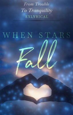 [Boy x Boy] When Stars Fall | On-Hold