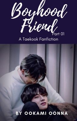 Boyhood Friend (Part 01) - A Taekook FF