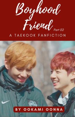 Boyhood Friend (Part 02) - A Taekook FF