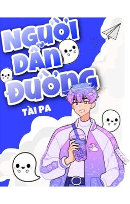 [Boylove/Tình trai] NGƯỜI DẪN ĐƯỜNG || Tài Pa