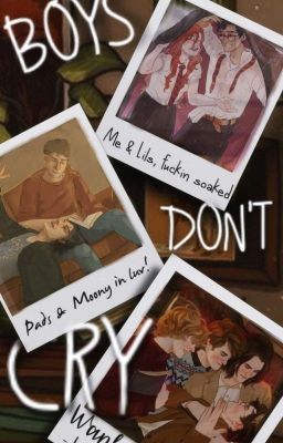 Boys Don't Cry | Marauders oneshots