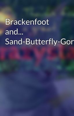 Brackenfoot and... Sand-Butterfly-Gorse-Kitty?