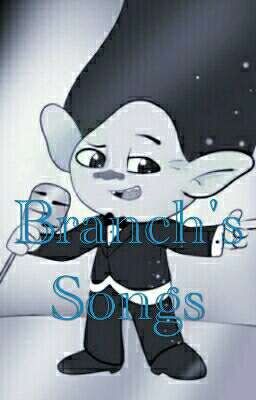 Branch's Songs