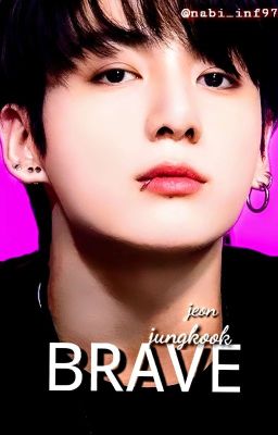 BRAVE // JEON JUNGKOOK; BTS [TERMINADA]