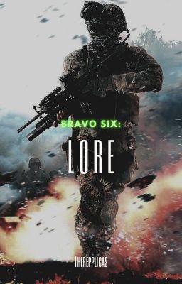 Bravo Six: the Lore