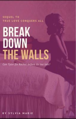 Break Down the Walls (Coming Soon) 