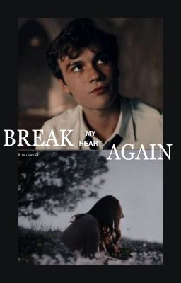 Break my heart again