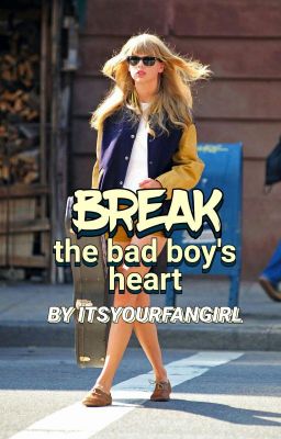 Break The Bad Boy's Heart ៛ HAYLOR AU ៛