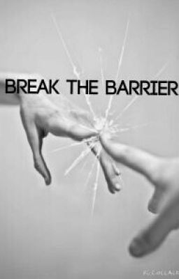 Break the Barrier