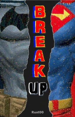 Break up