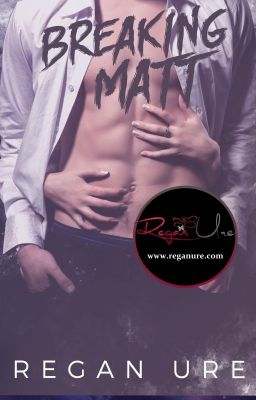 Breaking Matt - Loving Bad Series (Sample of Published Book)