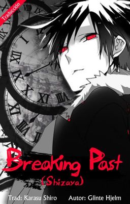 Breaking Past (Shizaya)