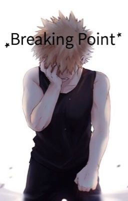 Breaking Point •Katsudeku Note AU•