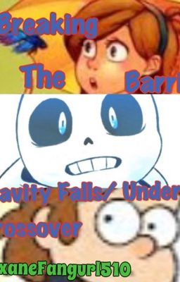 Breaking the Barrier: The Sequel to a Gravity Falls/ Undertale Fanfiction