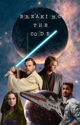 Breaking The Code (Anakin Skywalker x Reader)