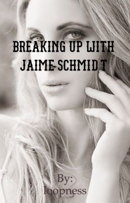 Breaking up with Jaime Schmidt