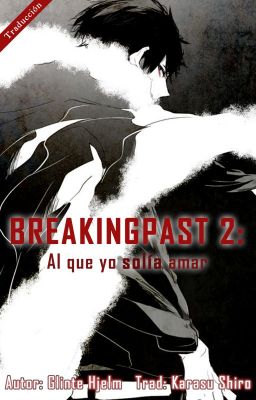 BREAKINGPAST 2: Al que yo solía amar