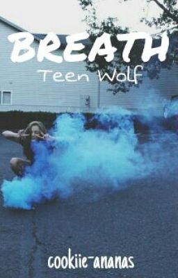 Breath // Teen Wolf