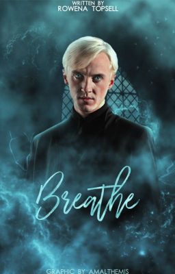 Breathe  (Dramione Fanfiction )