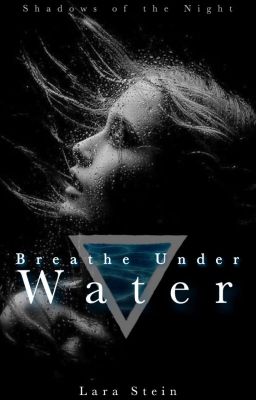 Breathe Under Water - Shadows of the Night 1