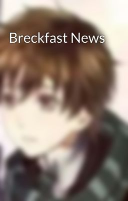 Breckfast News