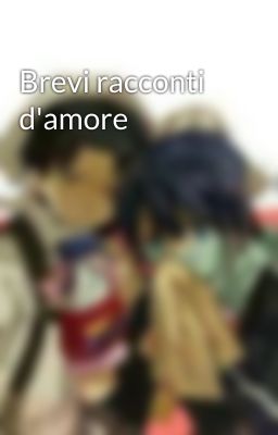 Brevi racconti d'amore 