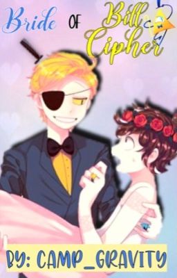 Bride of Bill Cipher (Gravity Falls BillDip Fanfic)