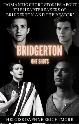 Bridgerton one shots [x Reader] + photos