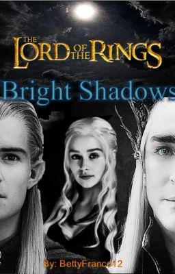 Bright Shadows-Sombras Brillantes (legolas/OC)