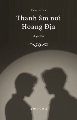 BrightWin // Tuyển tập Oneshot //Thanh âm nơi hoang địa