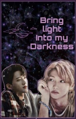 Bring Light Into My Darkness { Changlix }