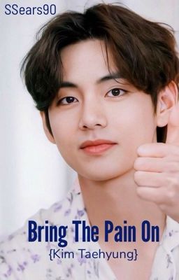 Bring The Pain On [Taehyung Sickfic]