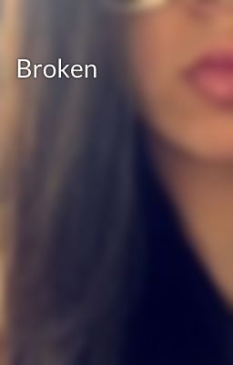 Broken