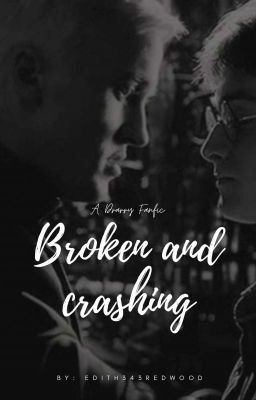 Broken and Crashing 