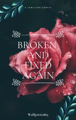 Broken- And Fixed Again- (A Jamilton Fanfic) 