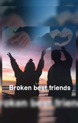 Broken best friends