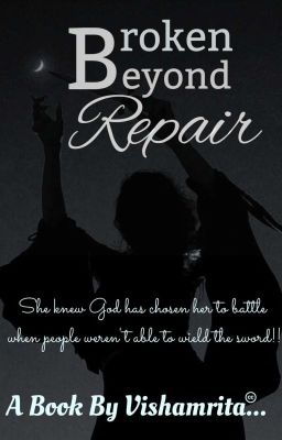 Broken Beyond Repair : Saga Of An Indomitable Spirit 