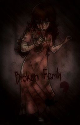 Broken Family (Creepypasta Characters X Neko Reader)