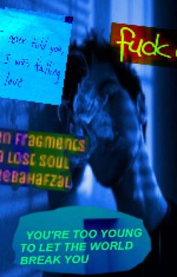 Broken fragments of a lost soul