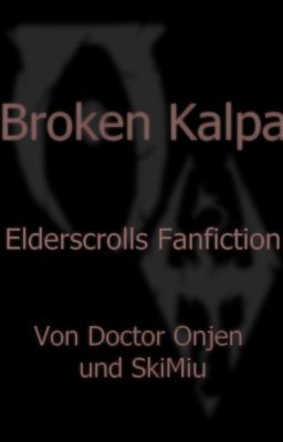 Broken Kalpa - Elderscrolls Fanfiction