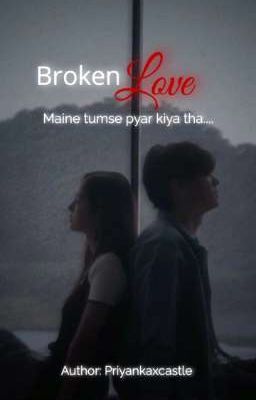 Broken Love 💔