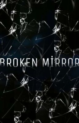 BROKEN MİRROR [Golden mirror 2 ]