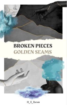 BROKEN PIECES & GOLDEN SEAMS