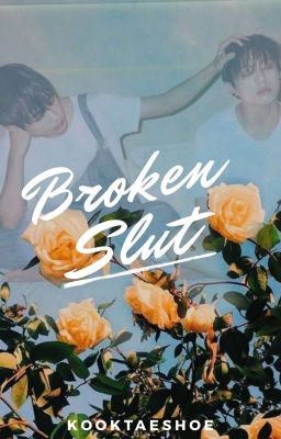 Broken Slut - ᴳᴳᵁᴷᵀᴬᴱ