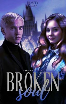 Broken Soul || Draco Malfoy ✓