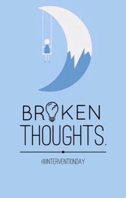 Broken Thoughts. 