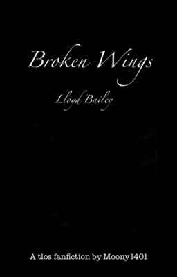 Broken Wings - Lloyd Bailey || tlos