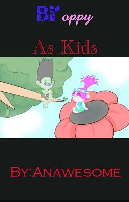 BROPPY: As Kids