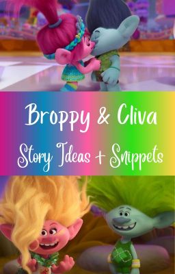 Broppy & Cliva: Story Ideas + Snippets